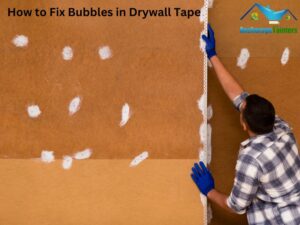 How to Fix Bubbles in Drywall Tape